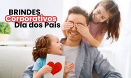 Brinde Dia dos Pais Corporativo: Estratgias Eficazes para Fortalecer Relacionamentos Empresariais