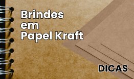 Os Melhores Brindes em Papel Kraft e Porque o Papel Kraft?