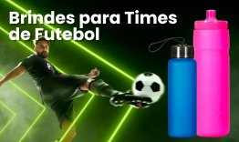 Brindes para Times de Futebol: Fortalea a Identidade do Seu Clube com Produtos Personalizados